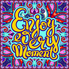 handwriting lettering inscription Enjoy every moment motivation 