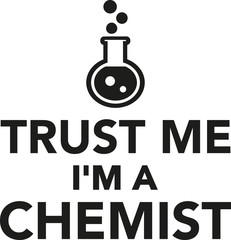 Trust me I'm a chemist