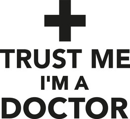 Trust me I'm a doctor