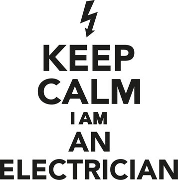 Keep calm I am a electrician