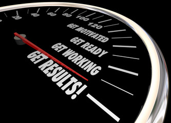 Get Results Speedometer Take Action Motivated Ready Working 3d I
