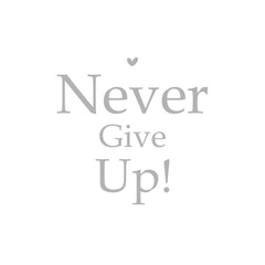 Never give up - design element