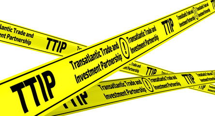 TTIP. Transatlantic Trade and Investment Partnership. Yellow warning tapes