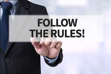 FOLLOW THE RULES!
