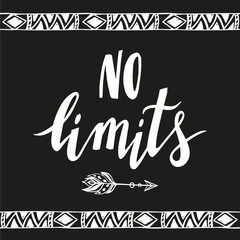 No limits.Vector handdrawn phrase with boho design elements