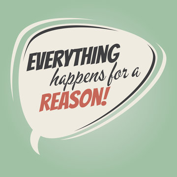 everything happens for a reason retro speech bubble