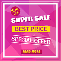 Super Sale banner on colorful pink background with white frame. Sale background.  Sale tag. Sale poster. Sale vector. Geometric design. Super Sale, best Price and special offer. 50% off. 