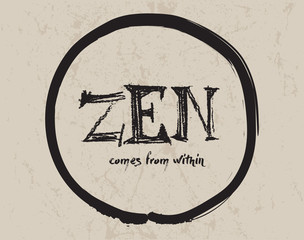 Calligraphy: Zen, comes from within. Inspirational motivational quote. Meditation theme.