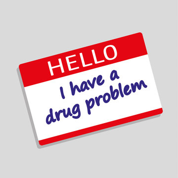 Hello My Name Is badge or visitor pass with the words I have a Drug Problem added in blue text