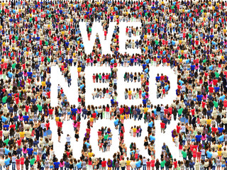 crowd of people with inscription we need work