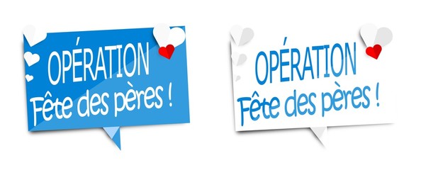 Opération Fête des pères !