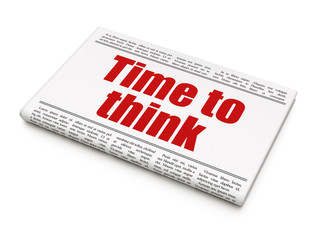 Time concept: newspaper headline Time To Think