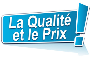 la qualité et le prix sur étiquette bleue