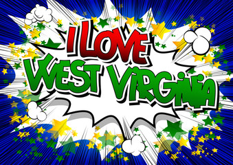 I Love West Virginia - Comic book style word.