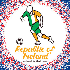 Republic of Ireland. National football team of Republic of Ireland. Vector illustration with the football player and the ball. Vector handwritten lettering.