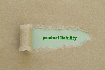 PRODUCT LIABILITY word written under torn paper.