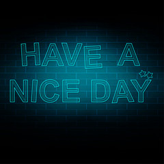 Have a nice day neon style vector illustration