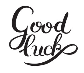 good luck hand lettering inscription phrase, calligraphy vector