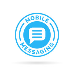 Mobile smartphone messaging emblem badge with blue message bubble icon symbol. Vector illustration.