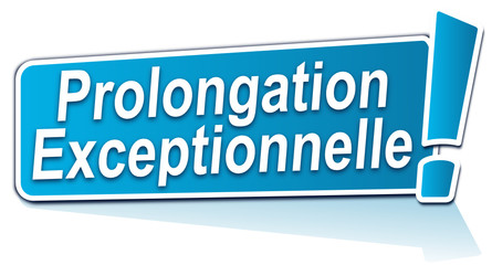 prolongation exceptionnelle sur étiquette bleue