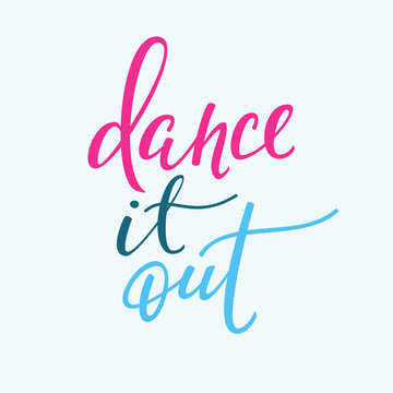 Dance it out quote typography
