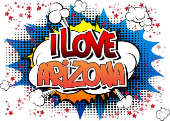 I love Arizona - Comic book style word.
