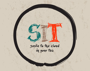Calligraphy: Sit, smile to the cloud in your tea. Inspirational motivational quote. Meditation theme
