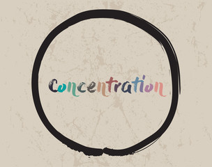 Calligraphy: Concentration. Inspirational motivational quote. Meditation theme