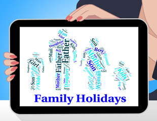 Family Holiday Represents Go On Leave And Families