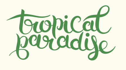 Fototapeta premium hand-written typography calligraphic brush lettering tropical pa