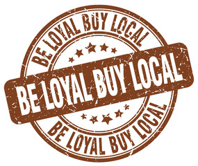 be loyal buy local brown grunge round vintage rubber stamp