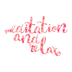 Meditation and relax. Isolated vector object on white background. Lettering. 