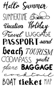 Set of hand drawn summer lettering. Travel, beach, passport, ticket, map, tourist, baggage, compass, sun, summertime, yacht, boat, holiday, vacation, luggage, sand, cocktail, plane, hello summer.