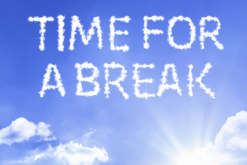 Time For a Break cloud word with a blue sky