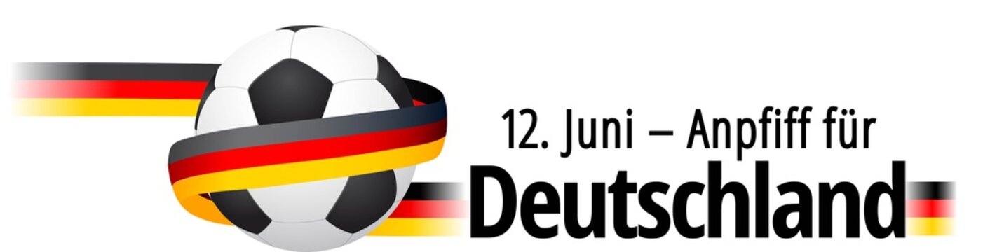 12. Juni - Anpfiff für Deutschland