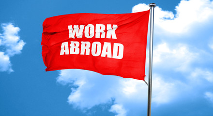 work abroad, 3D rendering, a red waving flag