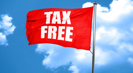 tax free sign, 3D rendering, a red waving flag