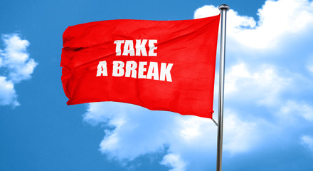 take a break, 3D rendering, a red waving flag