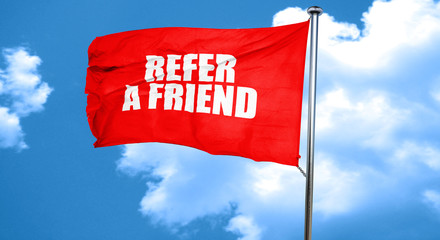 refer a friend, 3D rendering, a red waving flag
