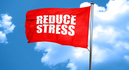 reduce stress, 3D rendering, a red waving flag