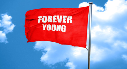 forever young, 3D rendering, a red waving flag