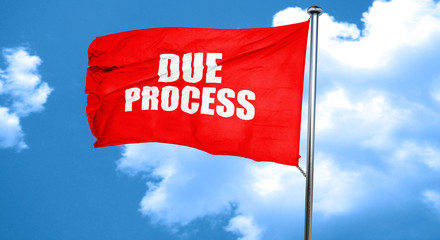 due process, 3D rendering, a red waving flag
