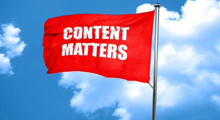 content matters, 3D rendering, a red waving flag