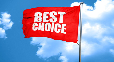 best choice, 3D rendering, a red waving flag