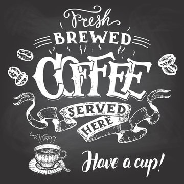 Fototapeta Fresh brewed coffee served here and have a cup. Hand lettering with a sketch of a coffee cup. Vintage typography illustration for cafe and restaurant. Chalkboard style on a blackboard background