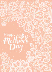 Mothers day card with a white lace. Vector vntage greeting card Happy Mothers's Day. Can be used as mothers day card or poster. Typographical Background.