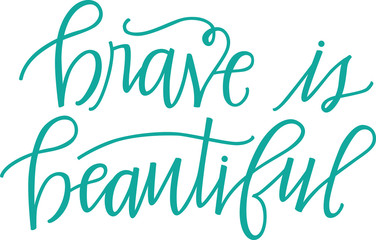 Brave is Beautiful