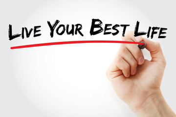 Hand writing Live Your Best Life with marker, concept background