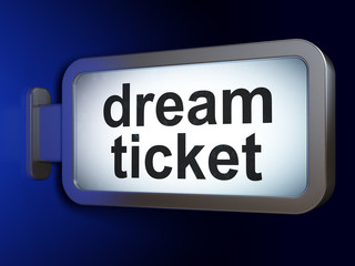 Finance concept: Dream Ticket on billboard background