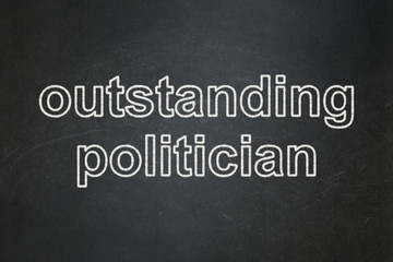 Political concept: Outstanding Politician on chalkboard background